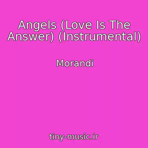 کاور آهنگ Angels (Love Is The Answer) (Instrumental) از Morandi