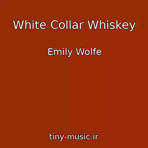 کاور آهنگ White Collar Whiskey از Emily Wolfe