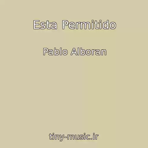 کاور آهنگ Esta Permitido از Pablo Alboran