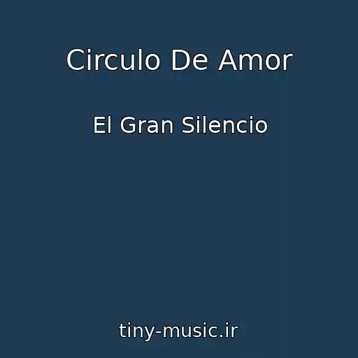 کاور آهنگ Circulo De Amor از El Gran Silencio