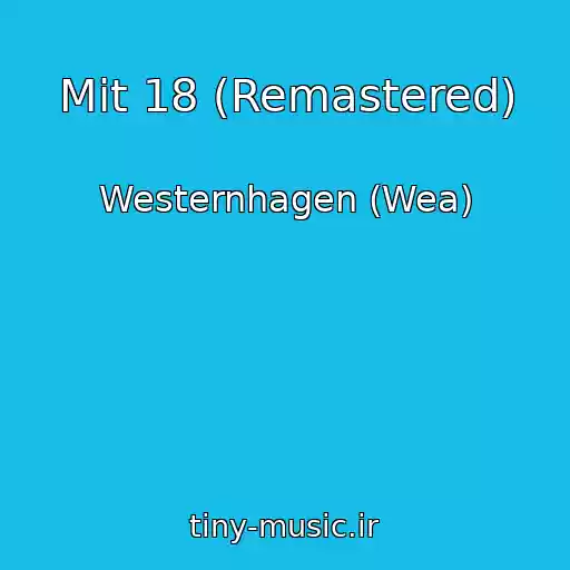 کاور آهنگ Mit 18 (Remastered) از Westernhagen (Wea)