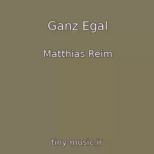 کاور آهنگ Ganz Egal از Matthias Reim