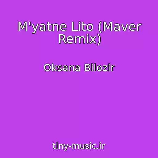 کاور آهنگ M'yatne Lіto (Maver Remix) از Oksana Bіlozіr