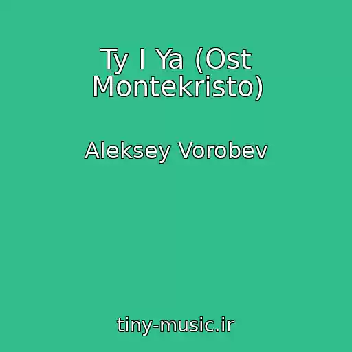 کاور آهنگ Ty I Ya (Ost Montekristo) از Aleksey Vorobev