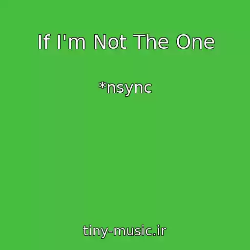 کاور آهنگ If I'm Not The One از *nsync