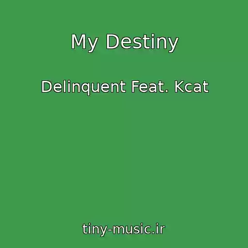 کاور آهنگ My Destiny از Delinquent Feat. Kcat