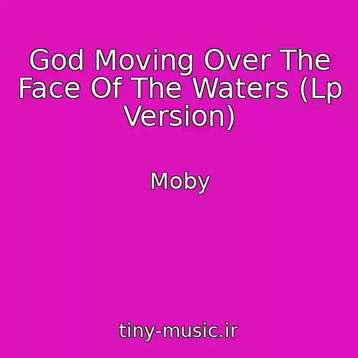 کاور آهنگ God Moving Over The Face Of The Waters (Lp Version) از Moby