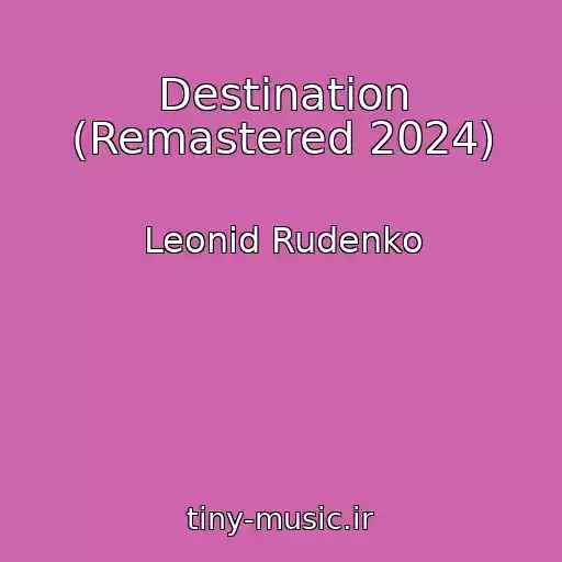 کاور آهنگ Destination (Remastered 2024) از Leonid Rudenko