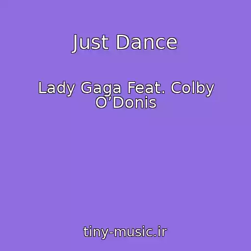 کاور آهنگ Just Dance از Lady Gaga Feat. Colby O’Donis