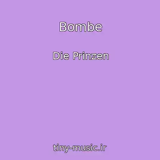 کاور آهنگ Bombe از Die Prinzen