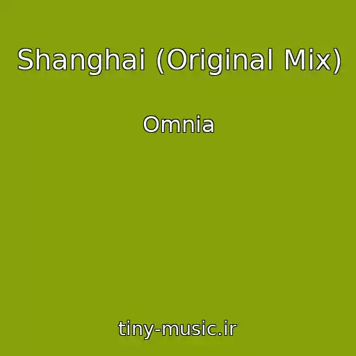 کاور آهنگ Shanghai (Original Mix) از Omnia