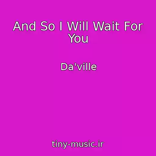 کاور آهنگ And So I Will Wait For You از Da'ville