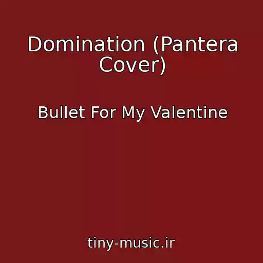 کاور آهنگ Domination (Pantera Cover) از Bullet For My Valentine