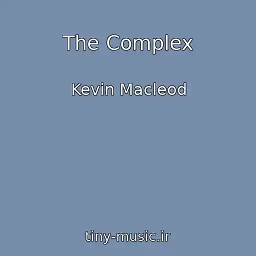 کاور آهنگ The Complex از Kevin Macleod