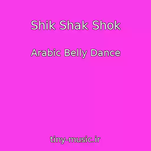 کاور آهنگ Shik Shak Shok از Arabic Belly Dance