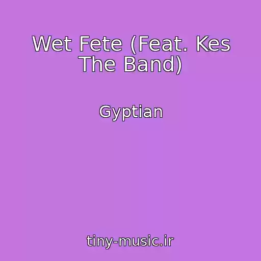 کاور آهنگ Wet Fete (Feat. Kes The Band) از Gyptian