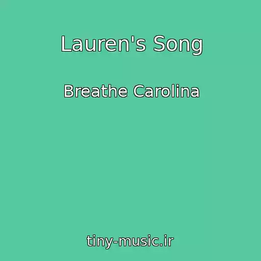 کاور آهنگ Lauren's Song از Breathe Carolina