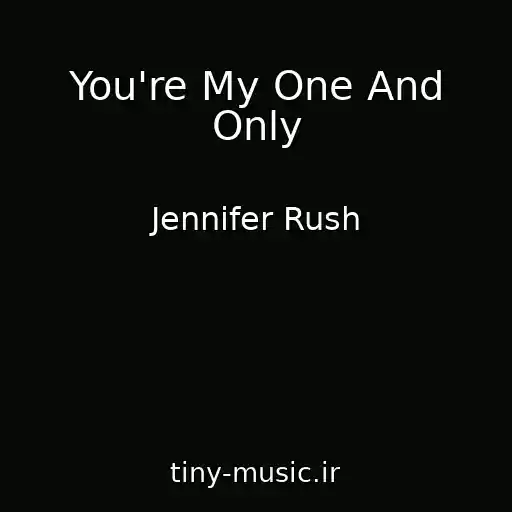 کاور آهنگ You're My One And Only از Jennifer Rush