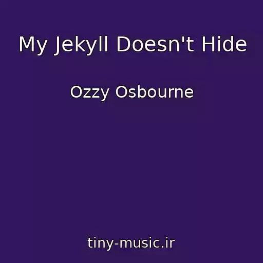 کاور آهنگ My Jekyll Doesn't Hide از Ozzy Osbourne