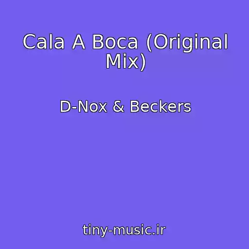 کاور آهنگ Cala A Boca (Original Mix) از D-Nox & Beckers