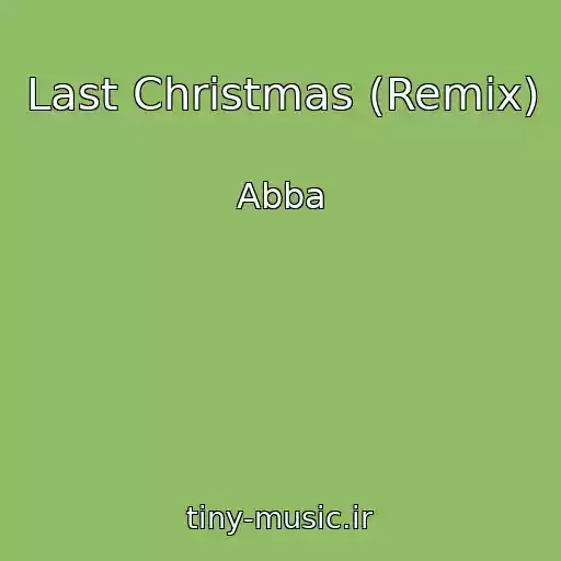 کاور آهنگ Last Christmas (Remix) از Abba