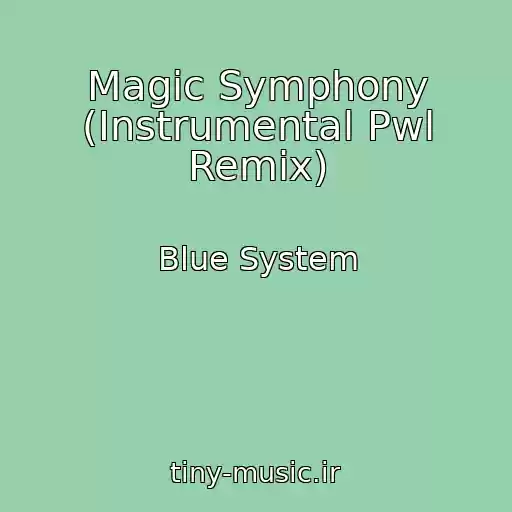 کاور آهنگ Magic Symphony (Instrumental Pwl Remix) از Blue System