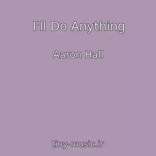 کاور آهنگ I'll Do Anything از Aaron Hall
