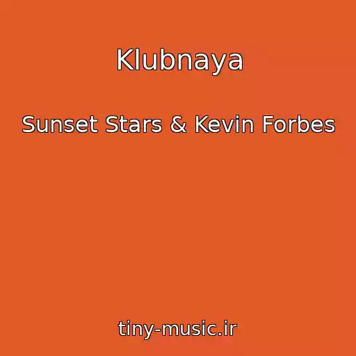 کاور آهنگ Klubnaya از Sunset Stars & Kevin Forbes