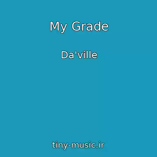 کاور آهنگ My Grade از Da'ville