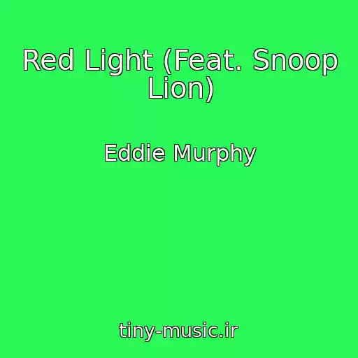 کاور آهنگ Red Light (Feat. Snoop Lion) از Eddie Murphy
