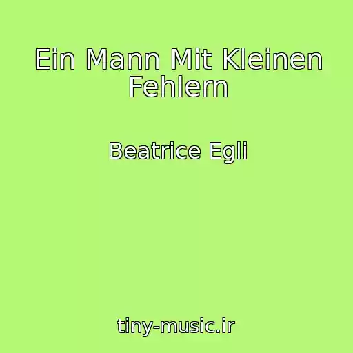 کاور آهنگ Ein Mann Mit Kleinen Fehlern از Beatrice Egli