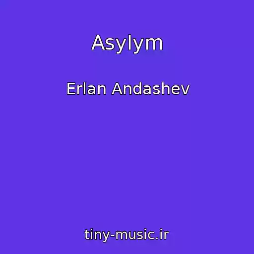 کاور آهنگ Asylym از Erlan Andashev