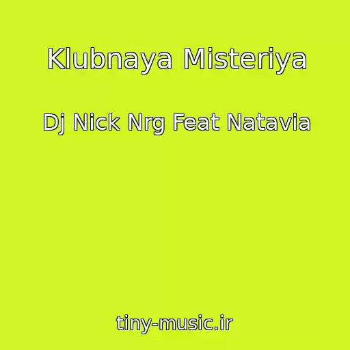 کاور آهنگ Klubnaya Misteriya از Dj Nick Nrg Feat Natavia