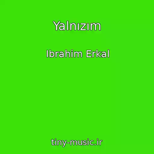 کاور آهنگ Yalnızım از Ibrahim Erkal
