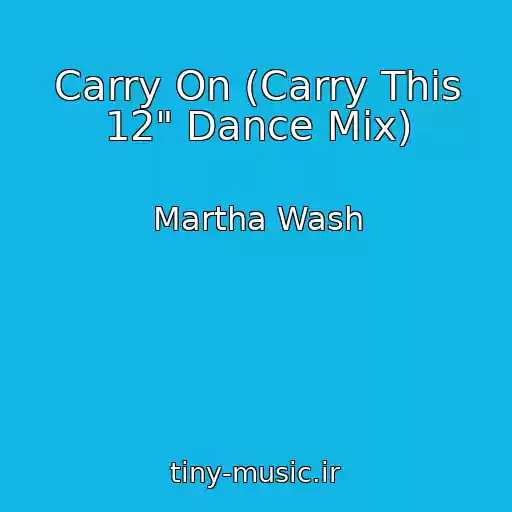 کاور آهنگ Carry On (Carry This 12" Dance Mix) از Martha Wash
