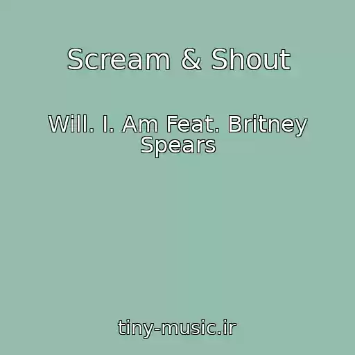 کاور آهنگ Scream & Shout از Will. I. Am Feat. Britney Spears