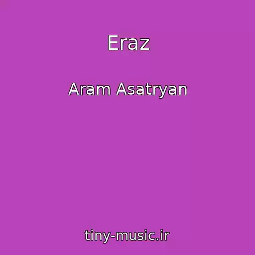 کاور آهنگ Eraz از Aram Asatryan