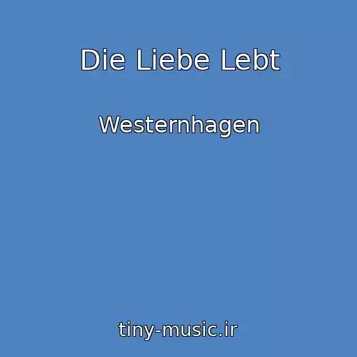 کاور آهنگ Die Liebe Lebt از Westernhagen