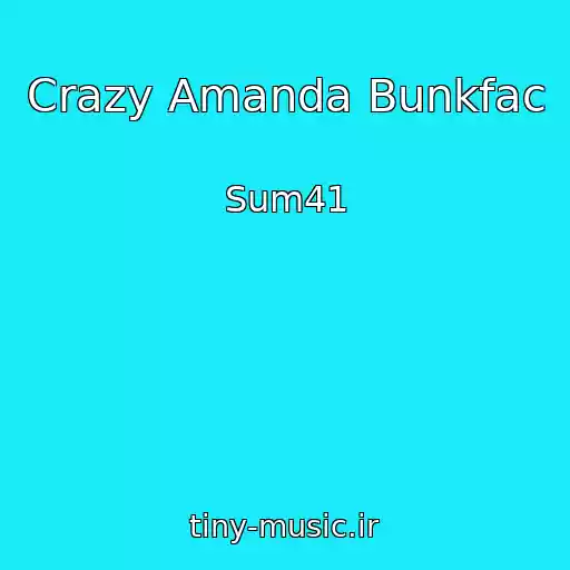 کاور آهنگ Crazy Amanda Bunkfac از Sum41