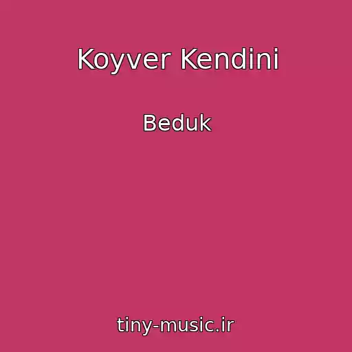 کاور آهنگ Koyver Kendini از Beduk