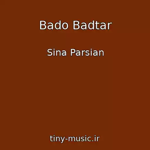 کاور آهنگ Bado Badtar از Sina Parsian