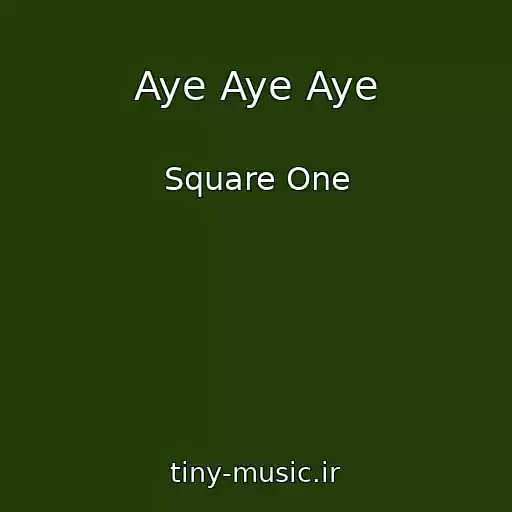 کاور آهنگ Aye Aye Aye از Square One