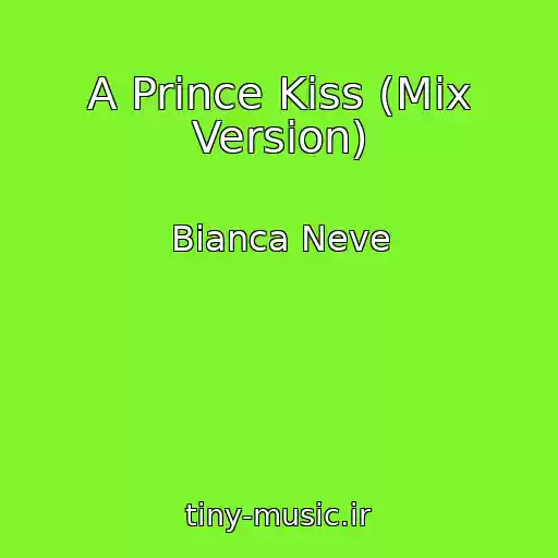 کاور آهنگ A Prince Kiss (Mix Version) از Bianca Neve