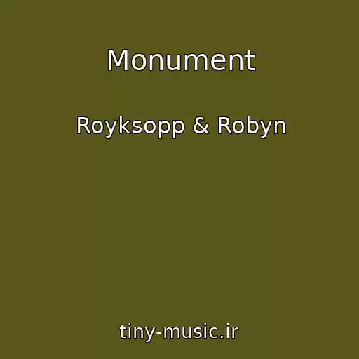 کاور آهنگ Monument از Royksopp & Robyn