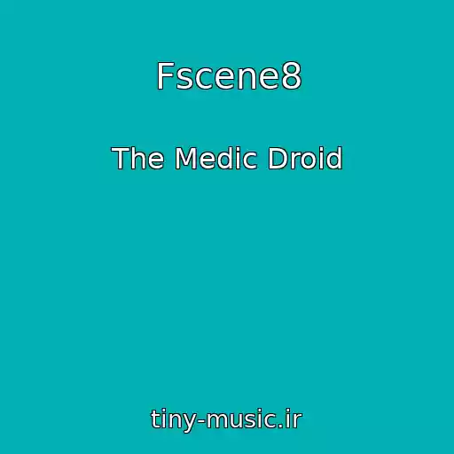 کاور آهنگ Fscene8 از The Medic Droid