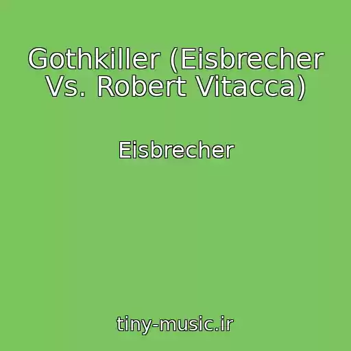 کاور آهنگ Gothkiller (Eisbrecher Vs. Robert Vitacca) از Eisbrecher