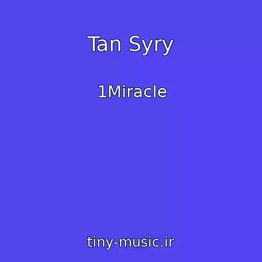 کاور آهنگ Tan Syry از 1Miracle