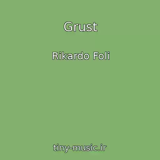 کاور آهنگ Grust از Rikardo Foli