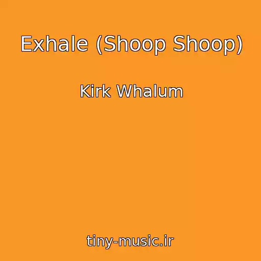 کاور آهنگ Exhale (Shoop Shoop) از Kirk Whalum