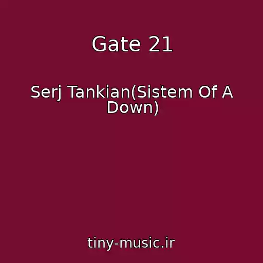 کاور آهنگ Gate 21 از Serj Tankian(Sistem Of A Down)